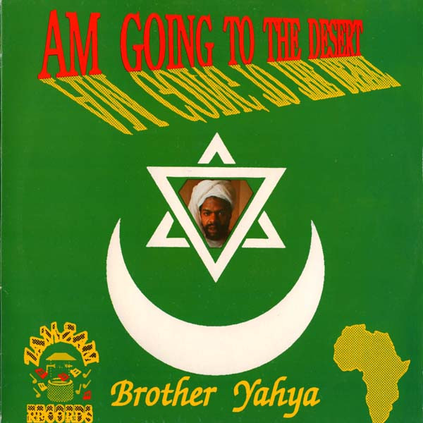 Am Going To The Desert by Brother Yahya