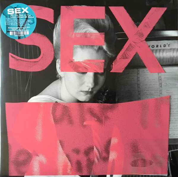 Sex: We Are Not In The Least Afraid Of Ruins by Various