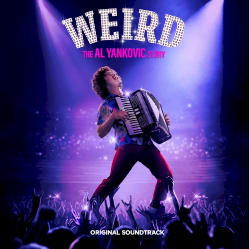 Weird: The Al Yankovic Story (Original Soundtrack) by "Weird Al" Yankovic