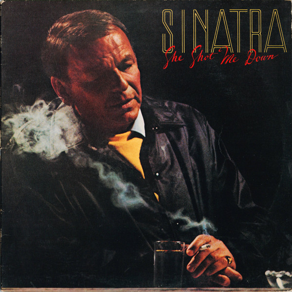 She Shot Me Down by Frank Sinatra