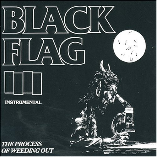 The Process Of Weeding Out by Black Flag