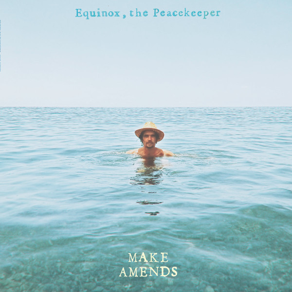 Make Amends by Equinox The Peacekeeper