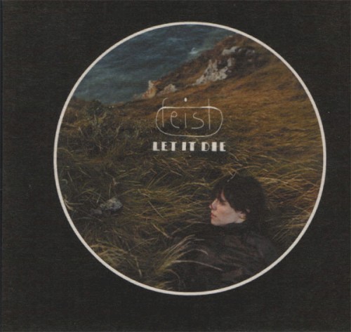 Let It Die by Feist