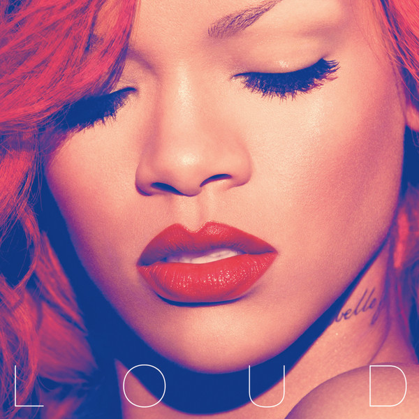 Loud by Rihanna