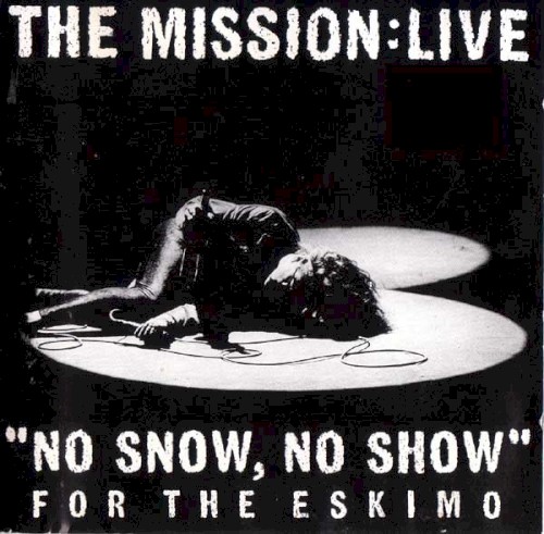 BBC Radio 1 Live In Concert ("No Snow, No Show" For The Eskimo) by The Mission