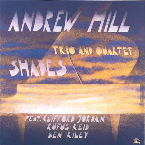 Shades by Andrew Hill Trio And Quartet