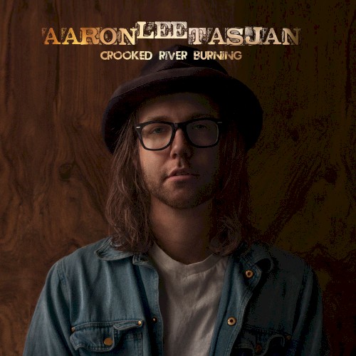 Crooked River Burning by Aaron Lee Tasjan