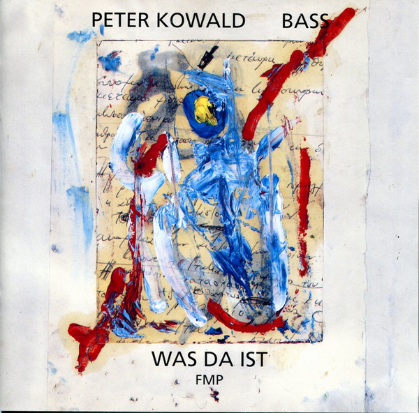 Was Da Ist by Peter Kowald