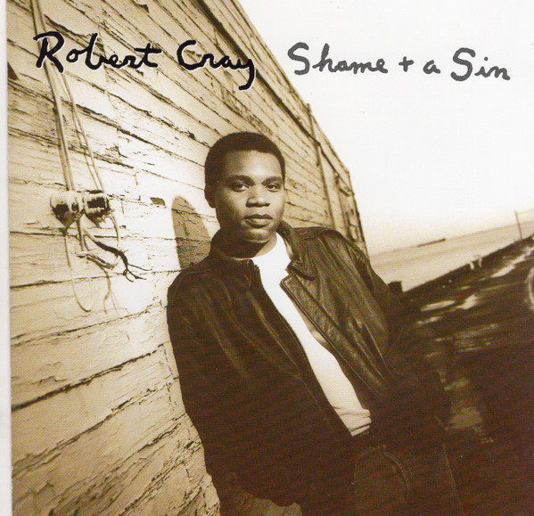Shame + A Sin by The Robert Cray Band