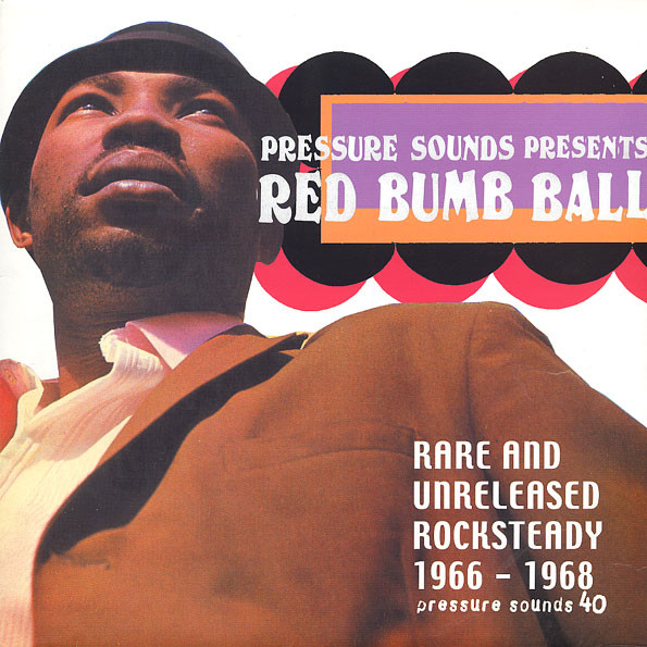 Red Bumb Ball - Rare And Unreleased Rocksteady 1966 - 1968 by Various