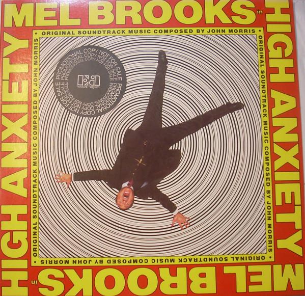 High Anxiety - Original Soundtrack / Mel Brooks' Greatest Hits Featuring The Fabulous Film Scores Of John Morris by John Morris