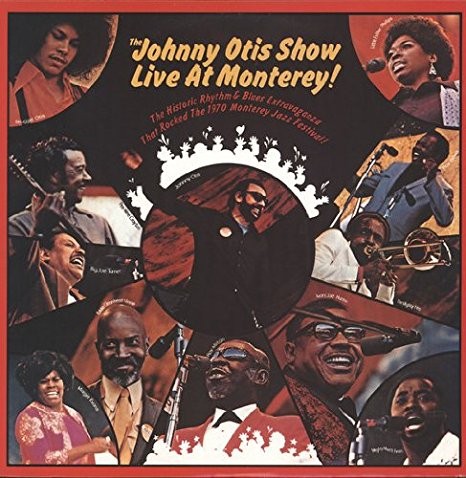 The Johnny Otis Show Live At Monterey! by The Johnny Otis Show