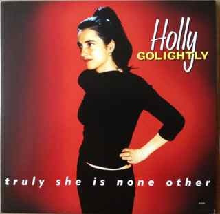 Truly She Is None Other by Holly Golightly