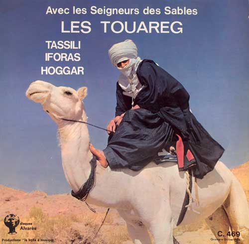 Avec Les Seigneurs Des Sables - Tassili, Iforas, Hoggar by Les Touareg