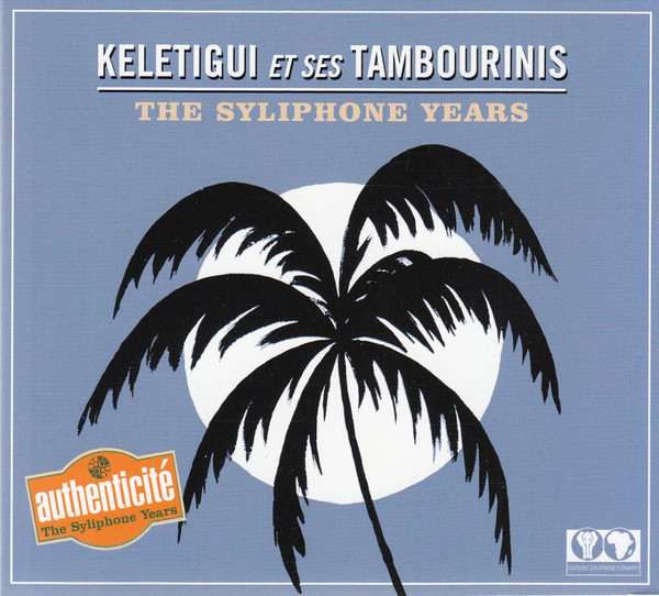 The Syliphone Years by Keletigui Et Ses Tambourinis