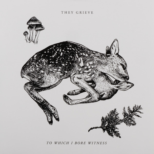 To Which I Bore Witness by They Grieve