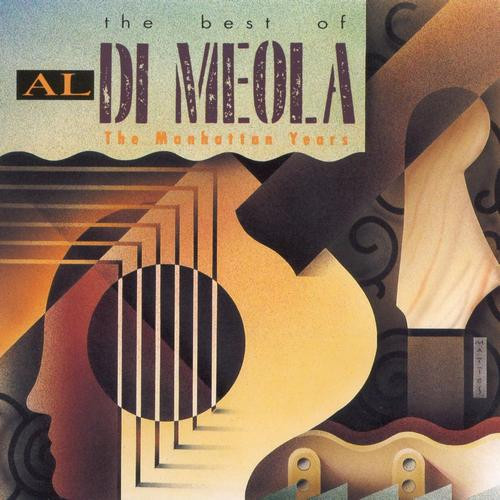 The Best Of Al Di Meola: The Manhattan Years by Al Di Meola