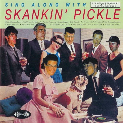 Sing Along With Skankin’ Pickle by Skankin' Pickle