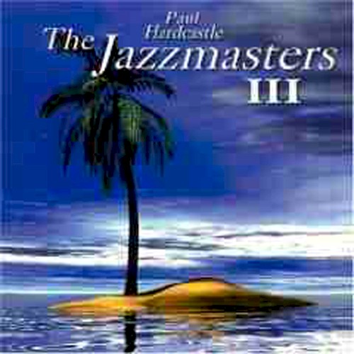 The Jazzmasters III by Paul Hardcastle