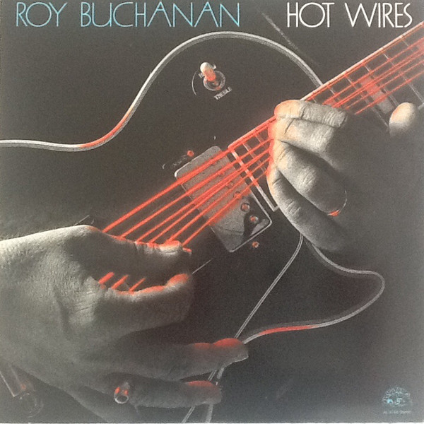 Hot Wires by Roy Buchanan