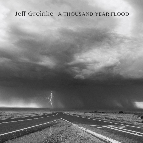 A Thousand Year Flood by Jeff Greinke