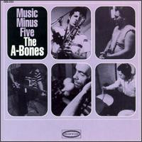 Music Minus Five by The A-Bones