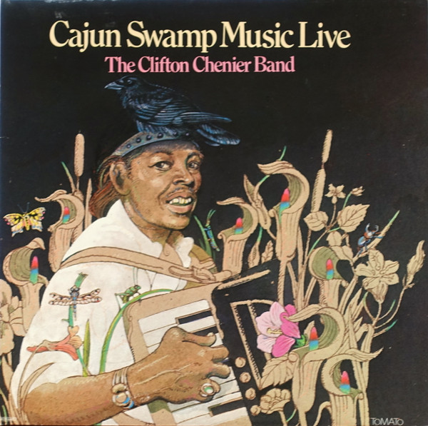 Cajun Swamp Music Live by Clifton Chenier And His Red Hot Louisiana Band