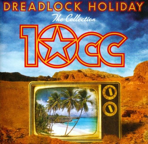 Dreadlock Holiday by 10cc