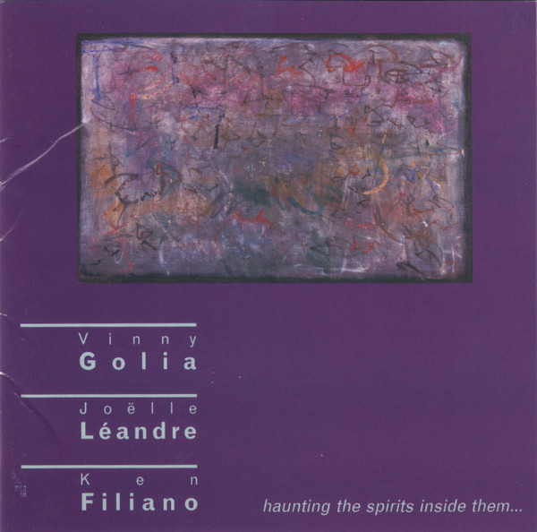 Haunting The Spirits Inside Them... by Vinny Golia, Joëlle Léandre, Ken Filiano