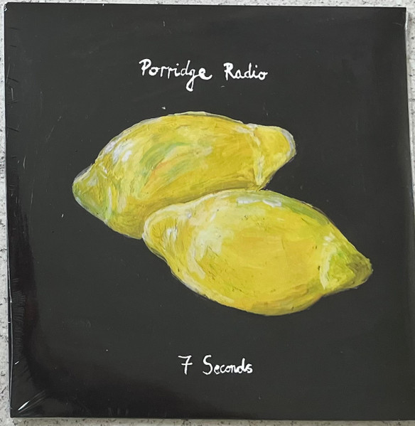 7 Seconds by Porridge Radio