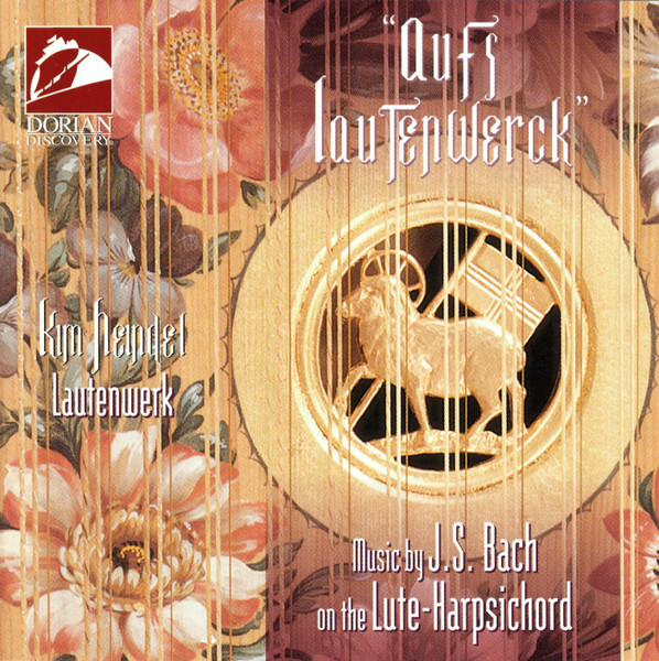 "Aufs Lautenwerck" - Music By J.S. Bach On The Lute-Harpsichord by Kim Heindel