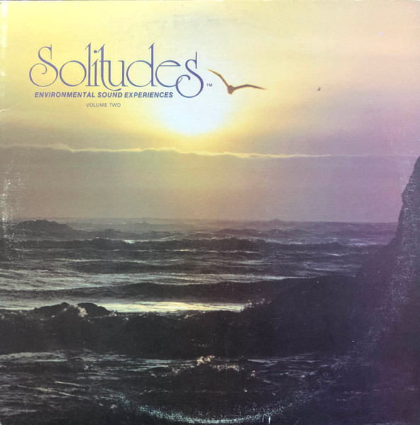 Solitudes - Environmental Sound Experiences Volume Two by Dan Gibson