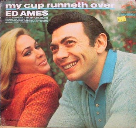 My Cup Runneth Over by Ed Ames