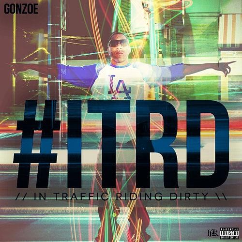#ITRD (In Traffic Riding Dirty) by Gonzoe