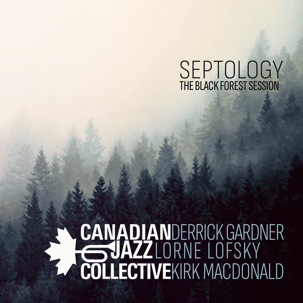 Septology - The Black Forest Session by Canadian Jazz Collective