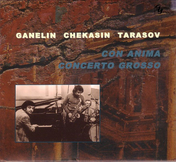 Con Anima / Concerto Grosso by Ganelin, Chekasin, Tarasov