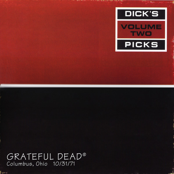 Dick's Picks Volume Two: Columbus, Ohio 10/31/71 by The Grateful Dead