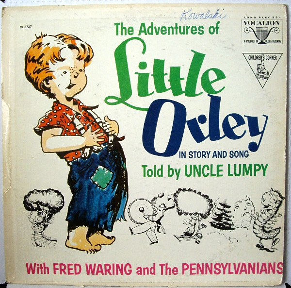 The Adventures Of Little Orley In Story And Song by Uncle Lumpy