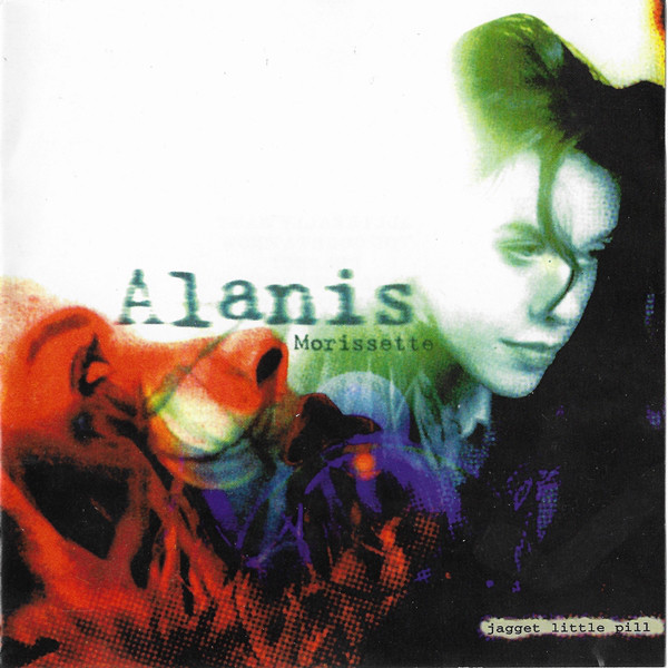 Jagged Little Pill by Alanis Morissette