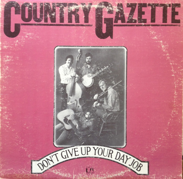 Don't Give Up Your Day Job by Country Gazette