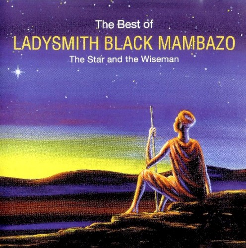 The Best Of Ladysmith Black Mambazo (The Star And The Wiseman) by Ladysmith Black Mambazo