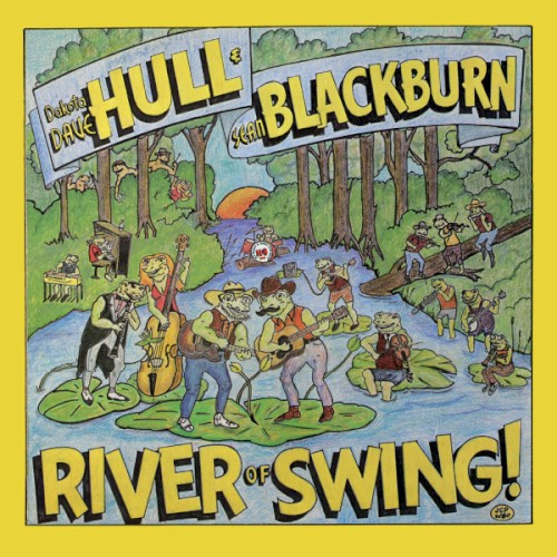 River Of Swing by Dakota Dave Hull and Sean Blackburn