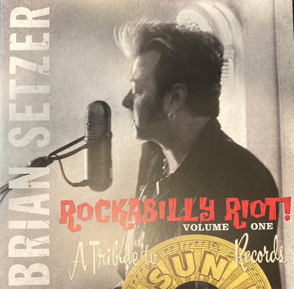 Rockabilly Riot! Volume One - A Tribute To Sun Records by Brian Setzer
