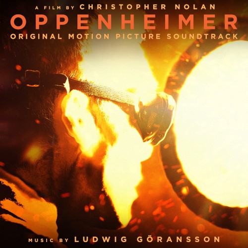 Oppenheimer (Original Motion Picture Soundtrack) by Ludwig Göransson