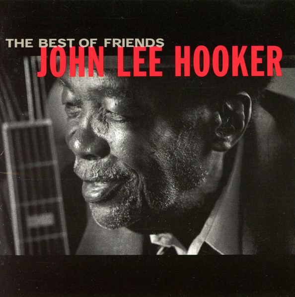 The Best Of Friends by John Lee Hooker
