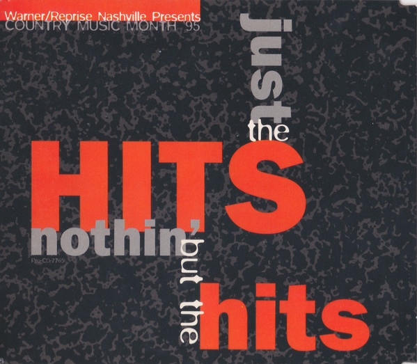 Country Music Month '95 - Just The Hits Nothin' But The Hits by Various