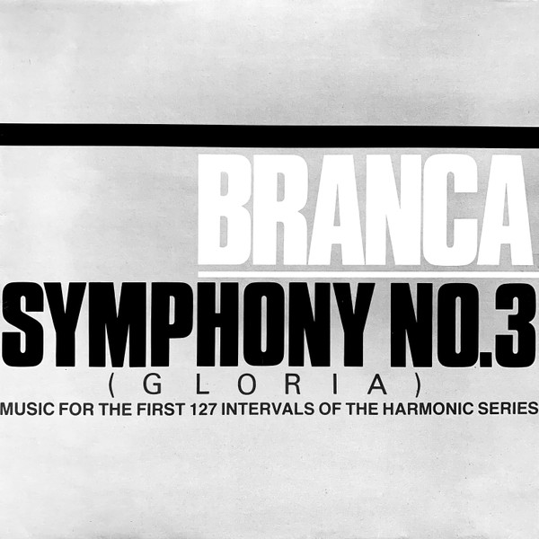 Symphony No. 3 (Gloria) (Music For The First 127 Intervals Of The Harmonic Series) by Glenn Branca