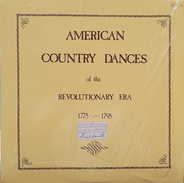 American Country Dances of the Revolutionary Era 1775 to 1795 by Joseph Cohen, Lila Farrar, Bill Ferns, Peter Garnick, Patrick Locklear, Kate Keller, Ralph Sweet, Walter Sweet, Frank Van Cleef