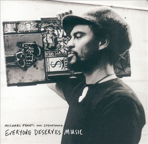 Everyone Deserves Music by Michael Franti And Spearhead