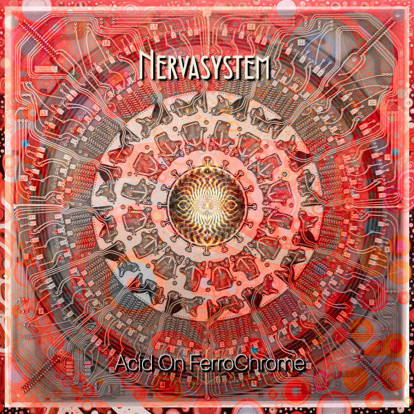 Acid On FerroChrome by Nervasystem